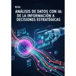 Análisis de Datos con IA: De la Información a Decisiones Estratégicas