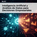 Inteligencia Artificial y Análisis de Datos para Decisiones Empresariales